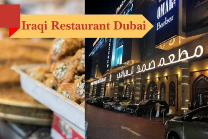 Iraqi Restaurant In Dubai