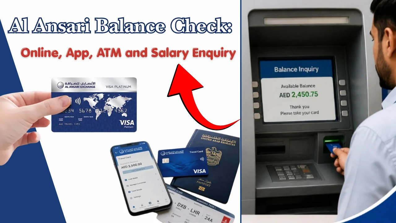 Al Ansari Balance Check: Complete Guide for Online, App, ATM and Salary Enquiry